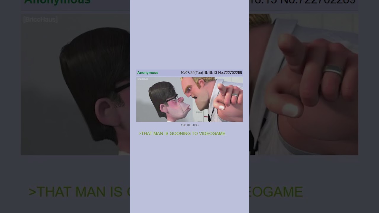 I know you haven't even played the game | Greentext meme dub