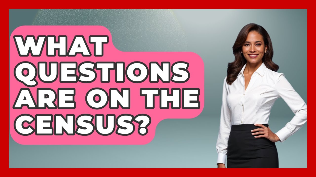 What Questions Are On The Census? - The Right Politics