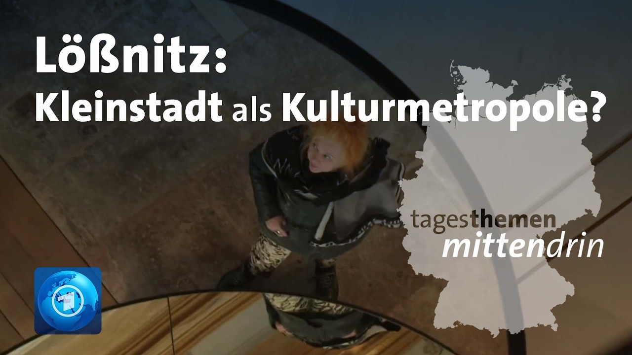 Lößnitz: Kleinstadt  als Kulturmetropole? | tagesthemen mittendrin
