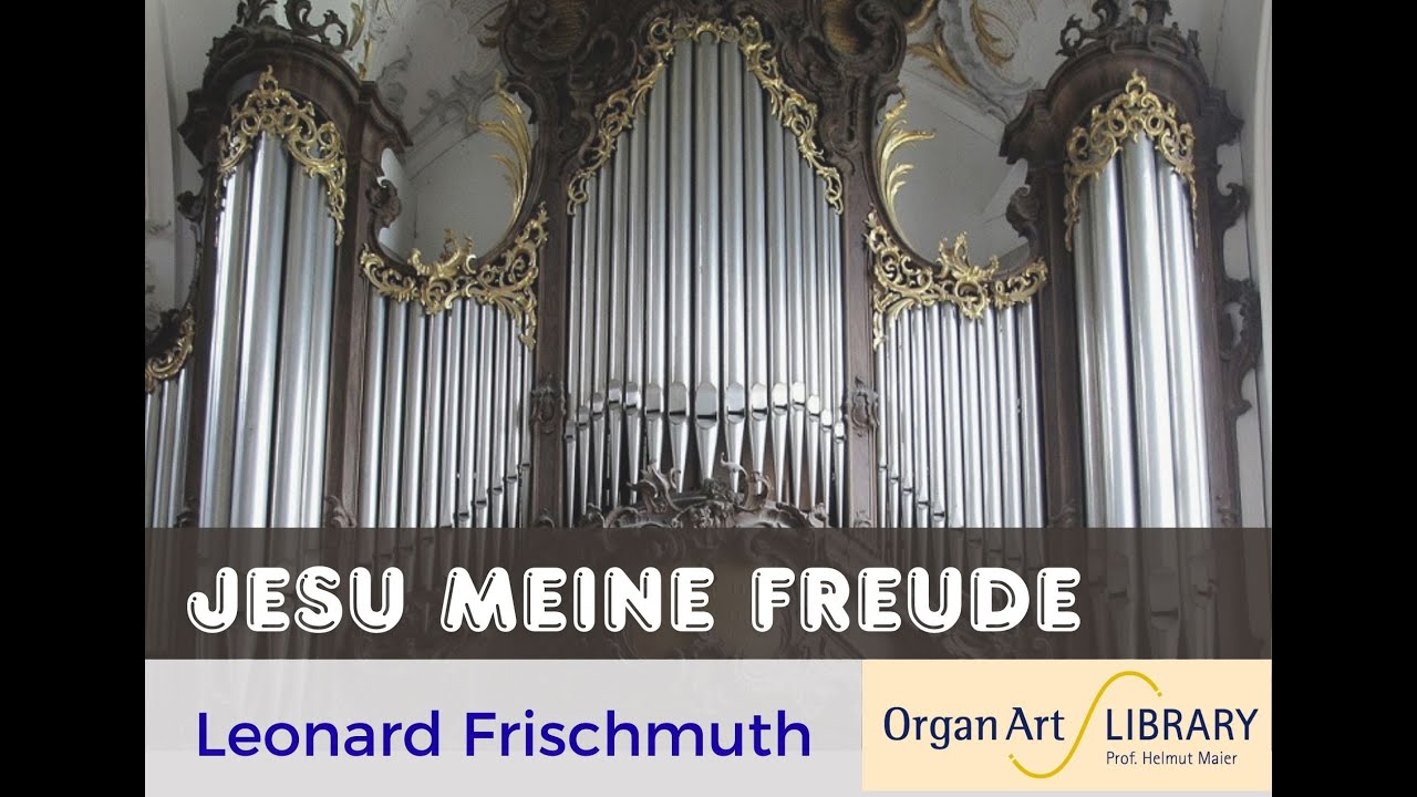 Leonard Frischmuth - Jesu meine Freude