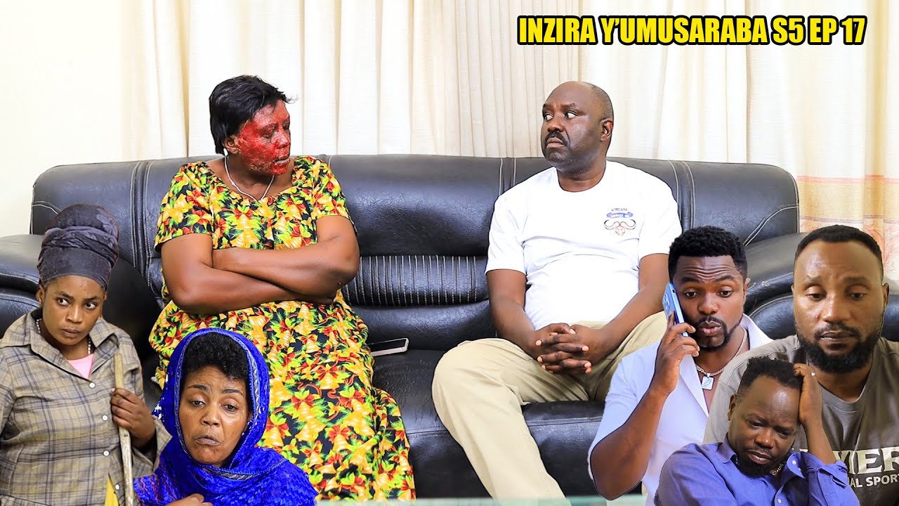 INZIRA Y'UMUSARABA SO 5 EP 17  ( UMUKOZI wo murugo yumvishe byose  )