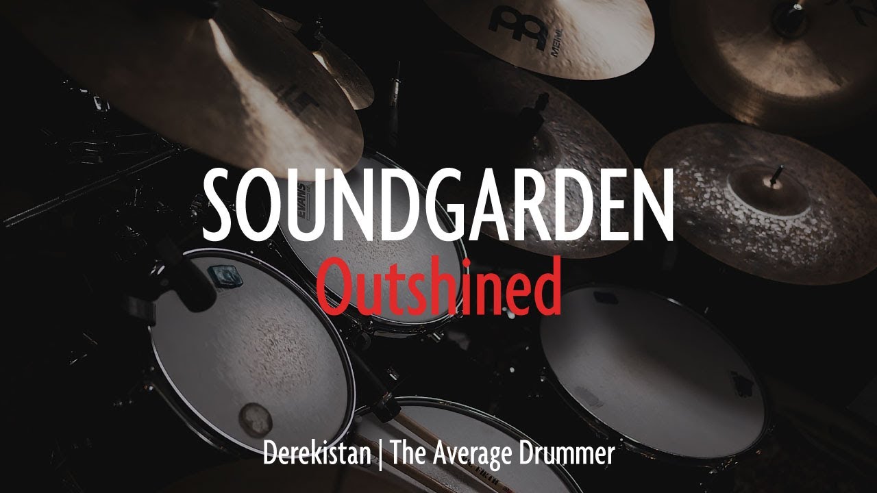 Soundgarden - Outshined - Quick Drum Cover