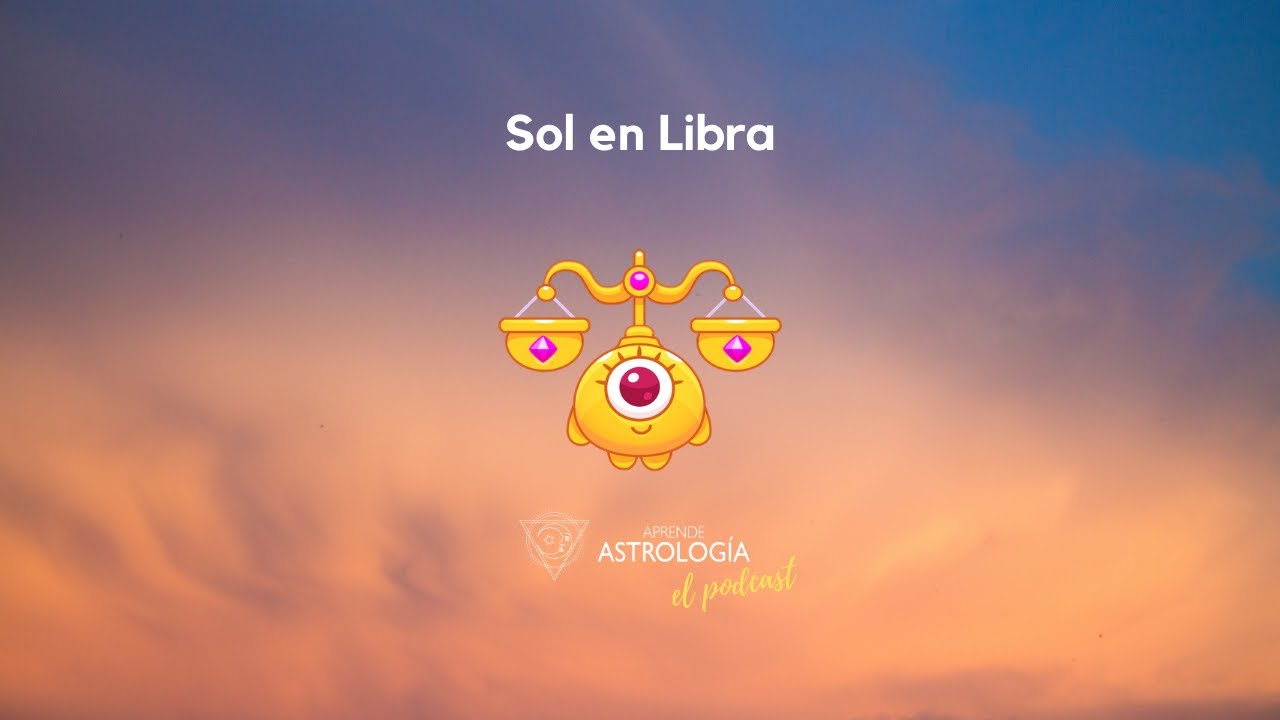 Sol en Libra - Aprende Astrología el Podcast