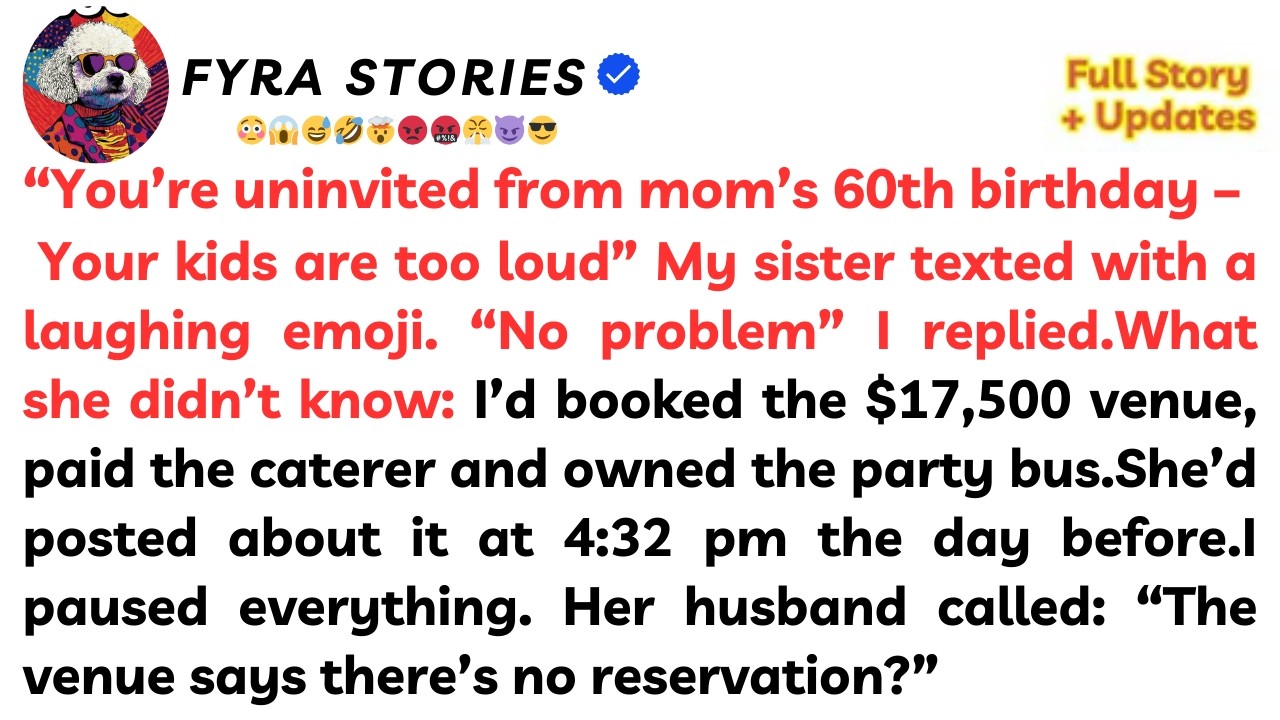You're Uninvited From Mom's 60th Birthday — Your Kids Are Too Loud,' My Sister Texted With A...