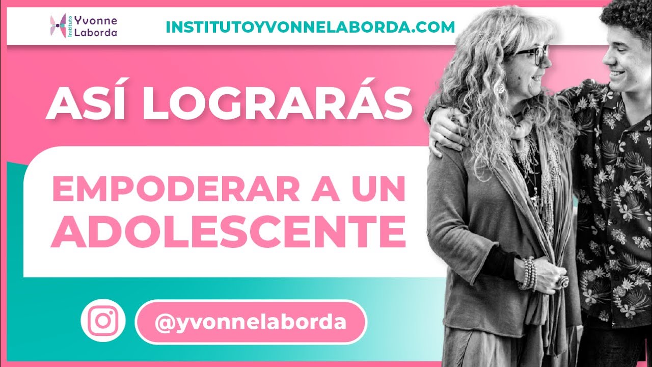 👦Como Empoderar a un Adolescente👦