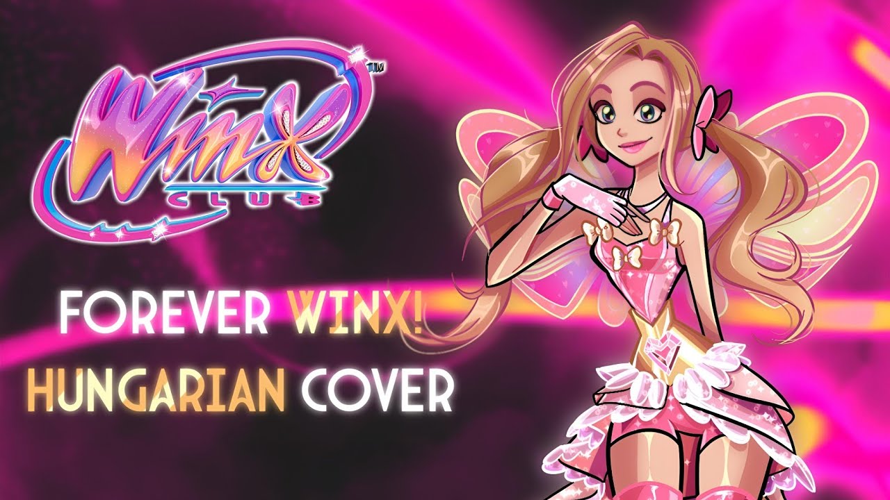 Winx Club Reboot - Forever Winx [HUNGARIAN COVER] 🦋✨