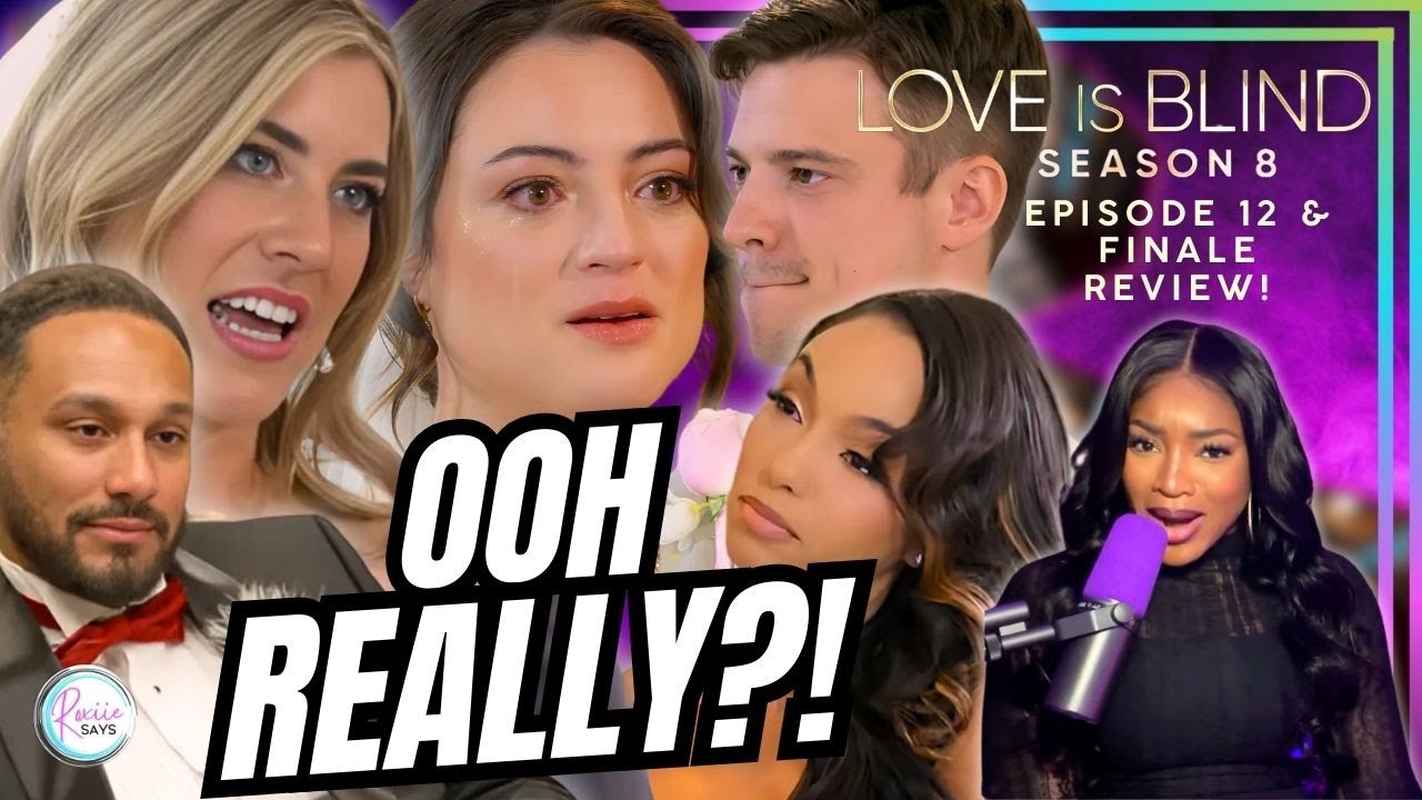 Love Is Blind Season 8 Episode 12 & FINALE Review & Recap!!