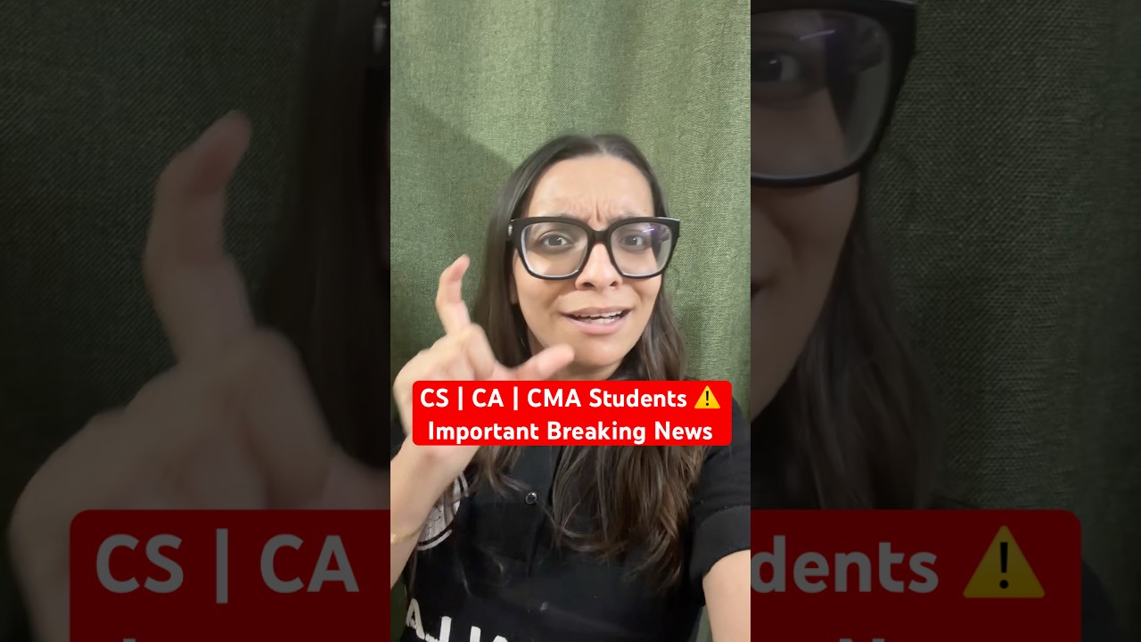 CS | CA | CMA Students ⚠️ | Important Breaking News #companysecretary #charteredaccountant #cma