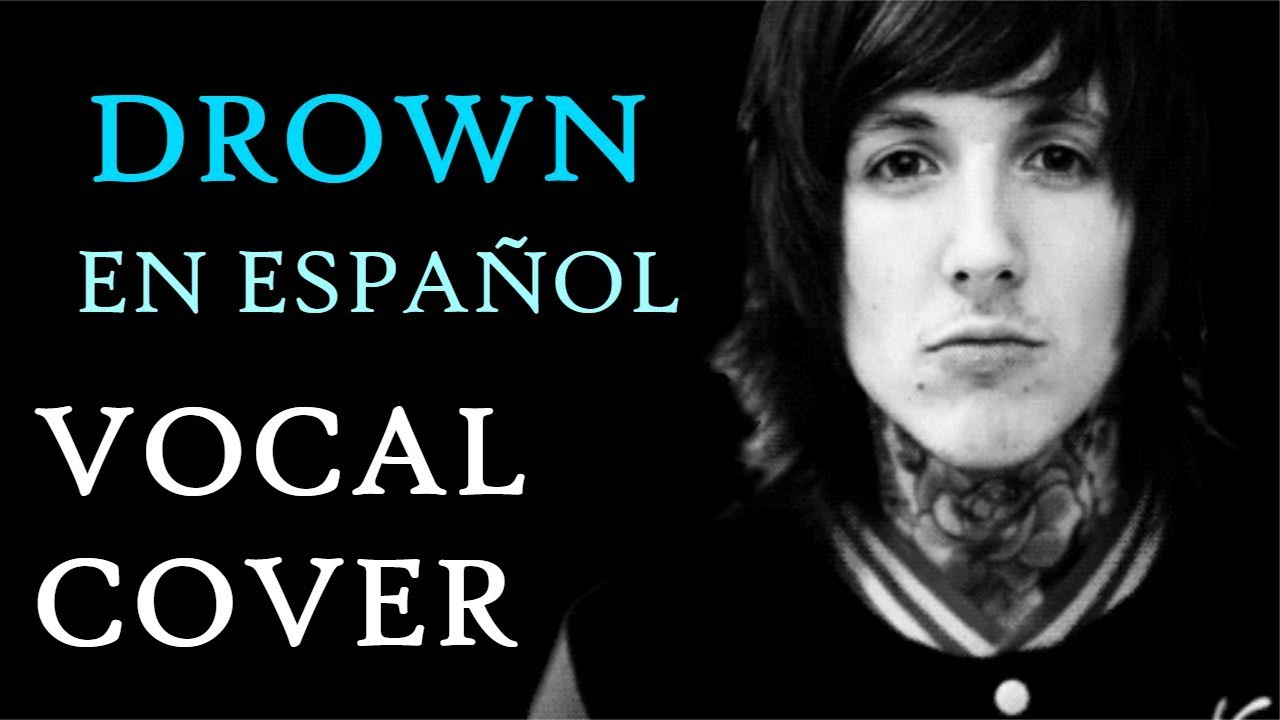 Drown - Bring Me The Horizon (Versión En Español)