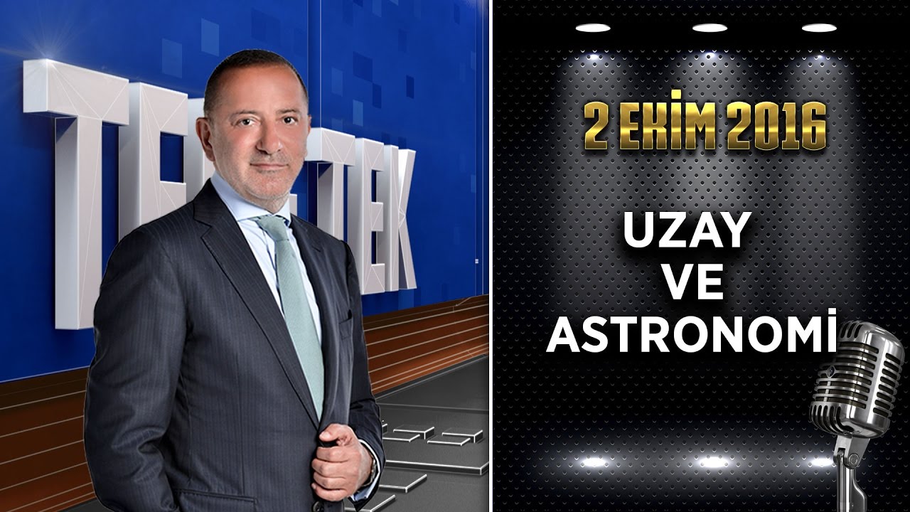 Teke Tek &Ouml;zel - 2 Ekim 2016 (Uzay ve Astronomi)