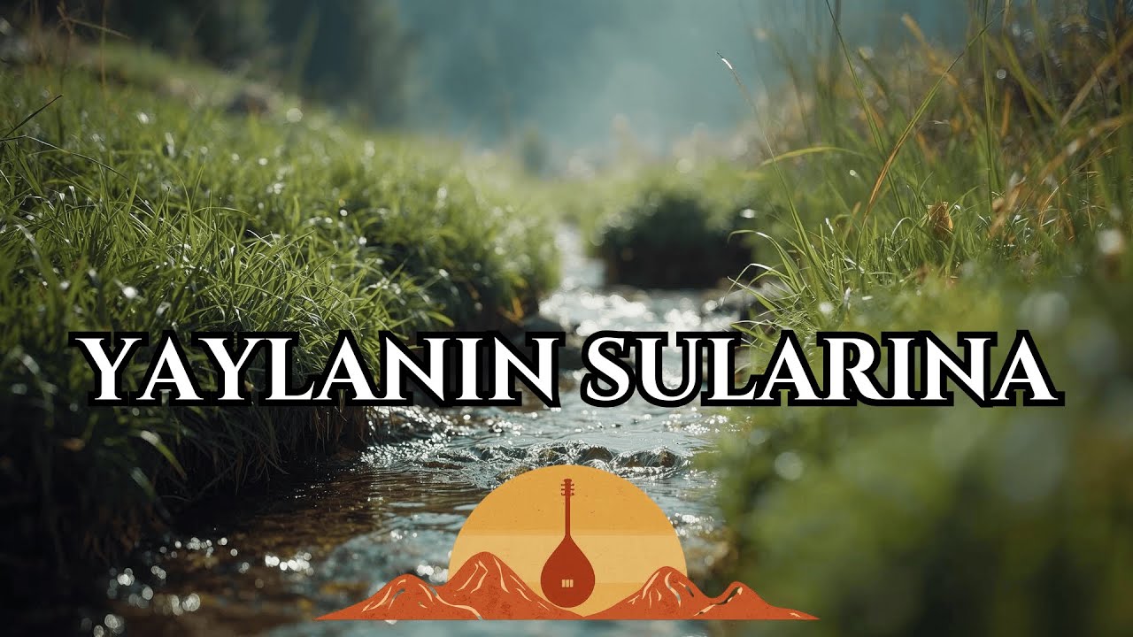 Yaylanın Sularına – Karadeniz Yayla Türküsü | Sound of the Plains