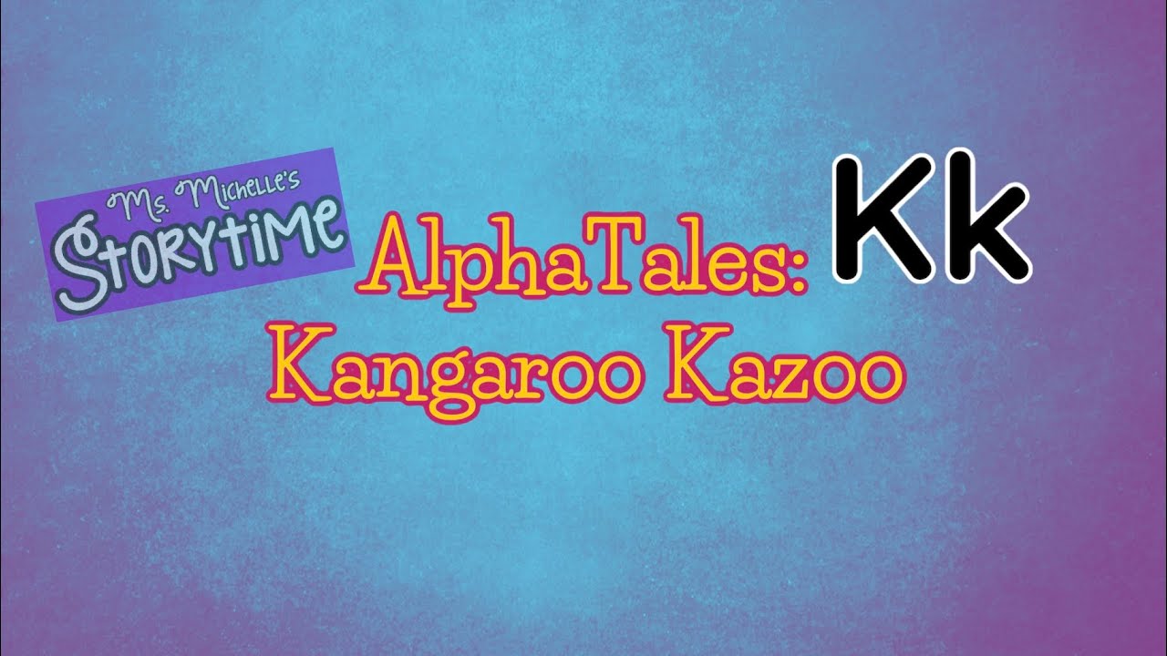 AlphaTales: Kangaroo Kazoo