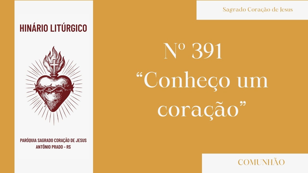 391 - CONHEÇO UM CORAÇÃO (Ofertório)