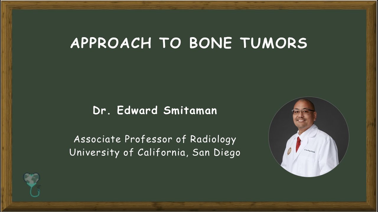Approach to bone tumors by Dr. Edward Smitaman