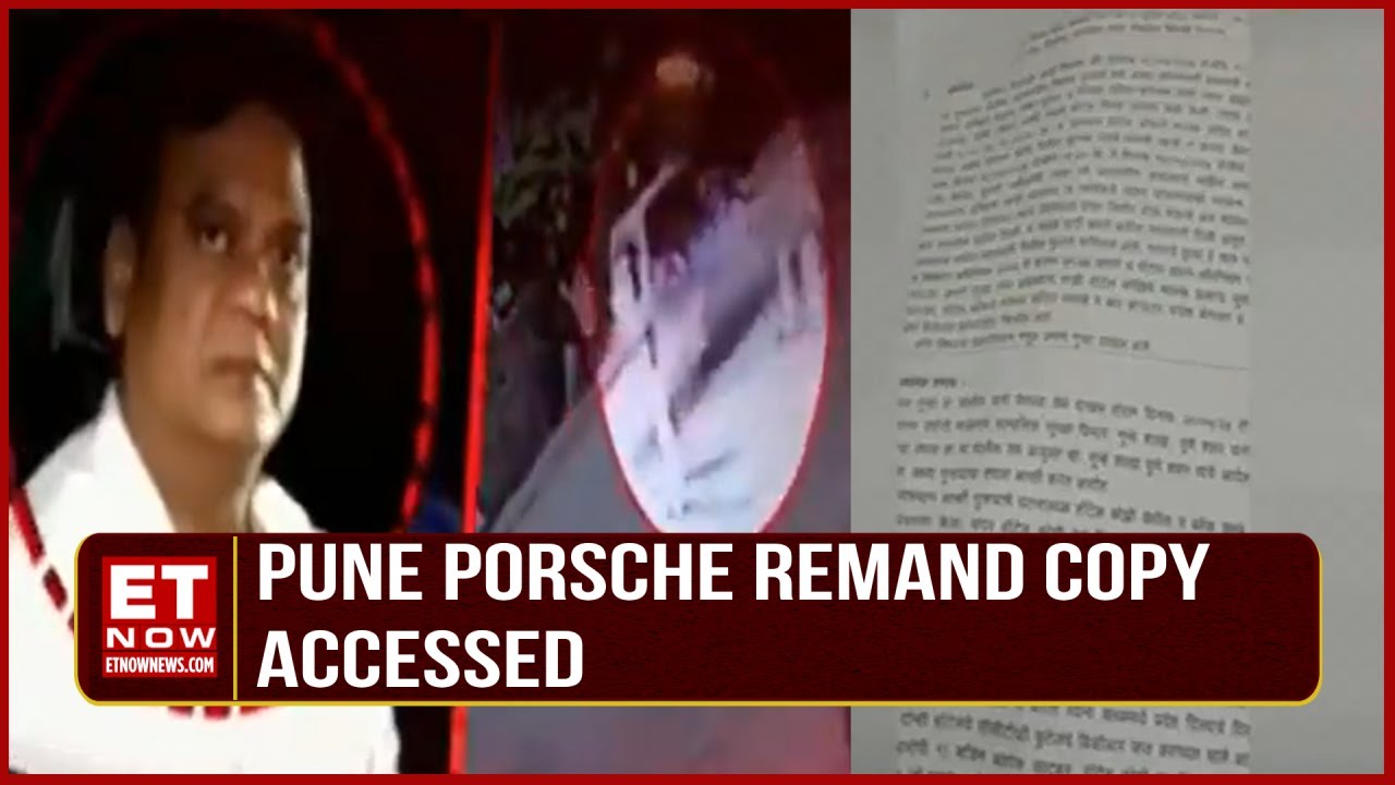 Pune Porsche Case: Remand Copy Accessed | 'Accused's Father Not Cooperating' | Top News | ET Now