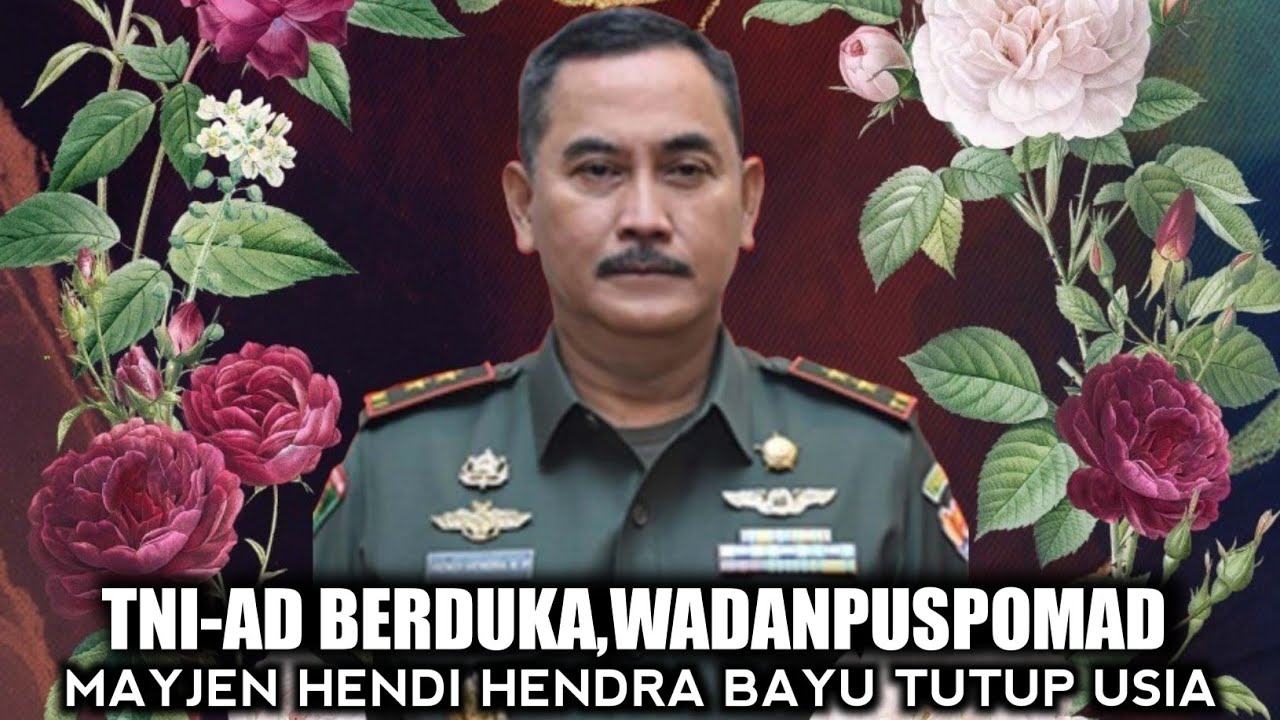 TNI-AD BERDUKA, WADANPUSPOMAD MAYJEN HENDI HENDRA BAYU TUTUP USIA 😭😭