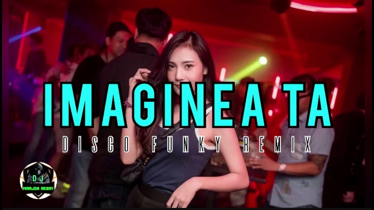 IMAGINEA TA [ DJ MARJON REBAY ] DISCO FUNKY REMIX