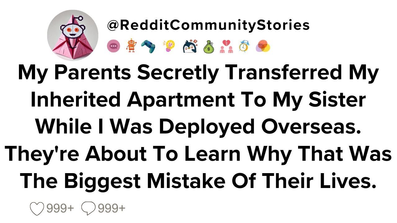 |FULL STORY| My Parents Secretly Transferred My Inherited Apartment To My Sister While I Was...