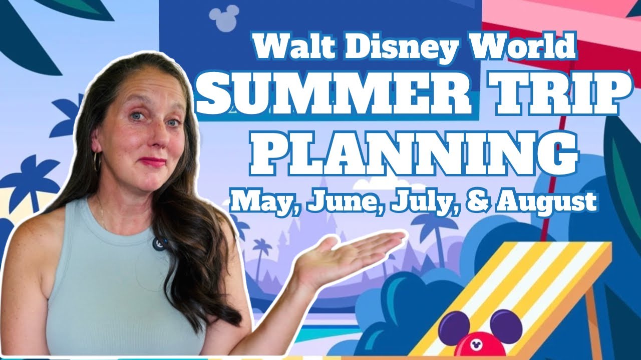 Walt Disney World Summer 2025 Planning | Closures, What's New, Seasonal Happenings, Strategy Tips