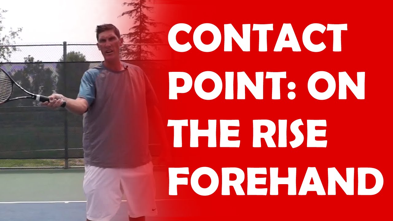Timing And Contact Point | ON THE RISE FOREHAND