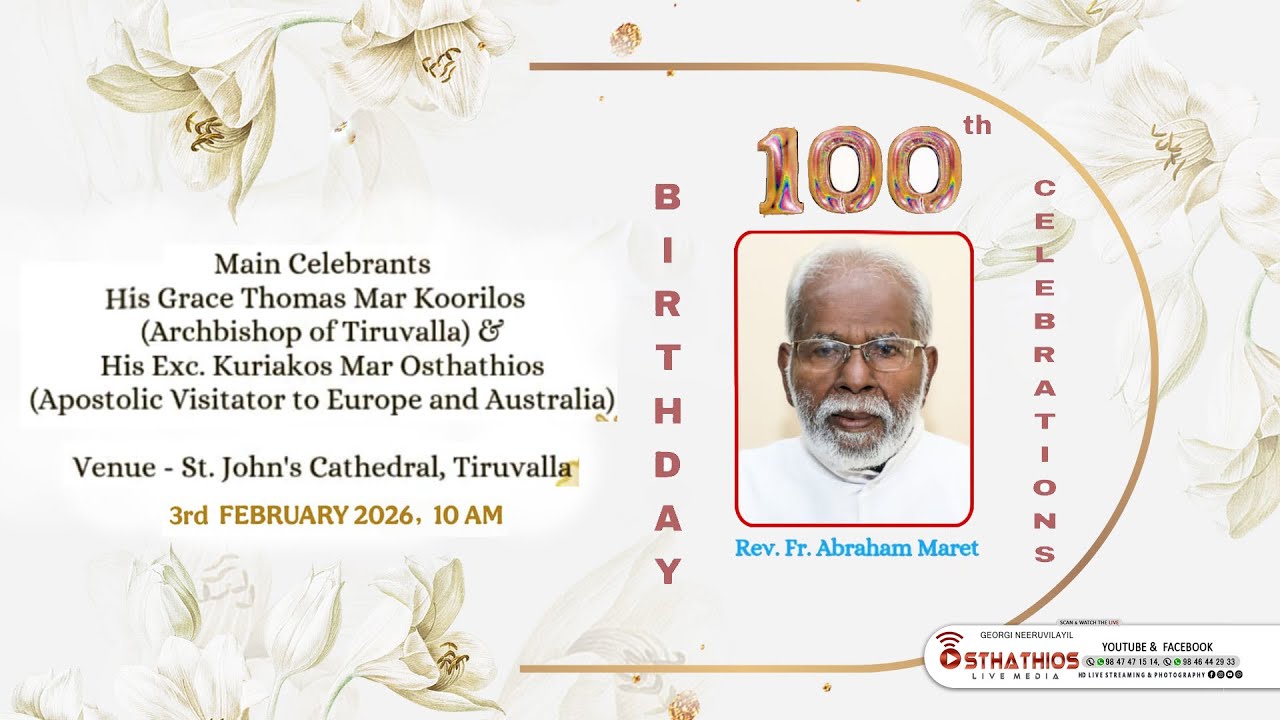 100th BRITHDAY - Rev Fr Abraham Maret  / Thiruvalla St. John's Metropolitan Cathedral / LIVE