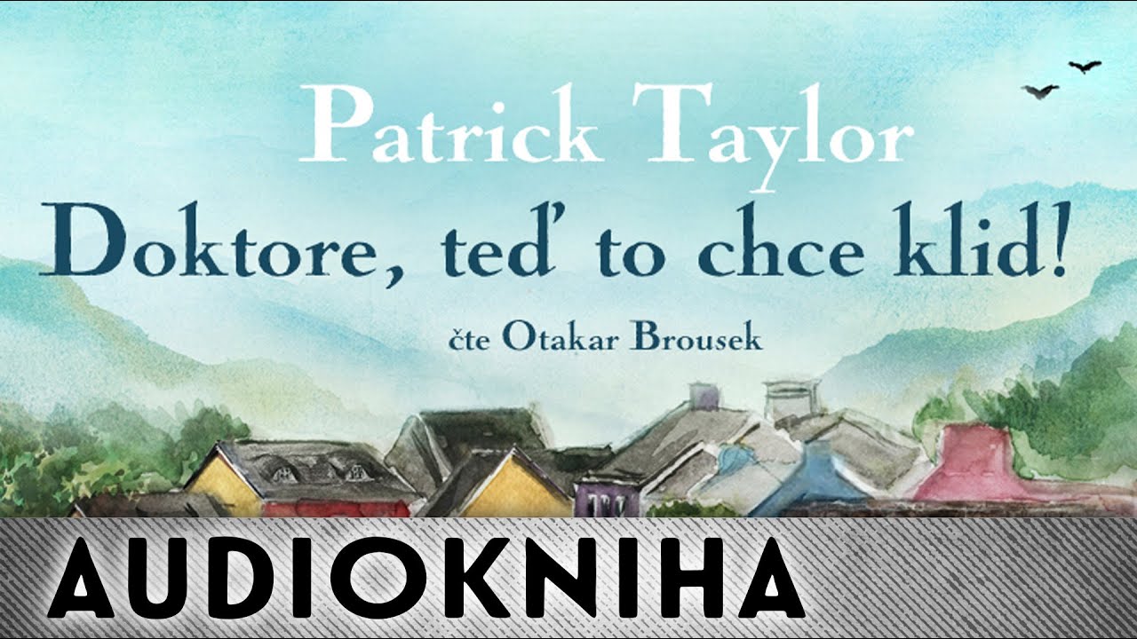 Patrick Taylor - Doktore, teď to chce klid! | Audiokniha