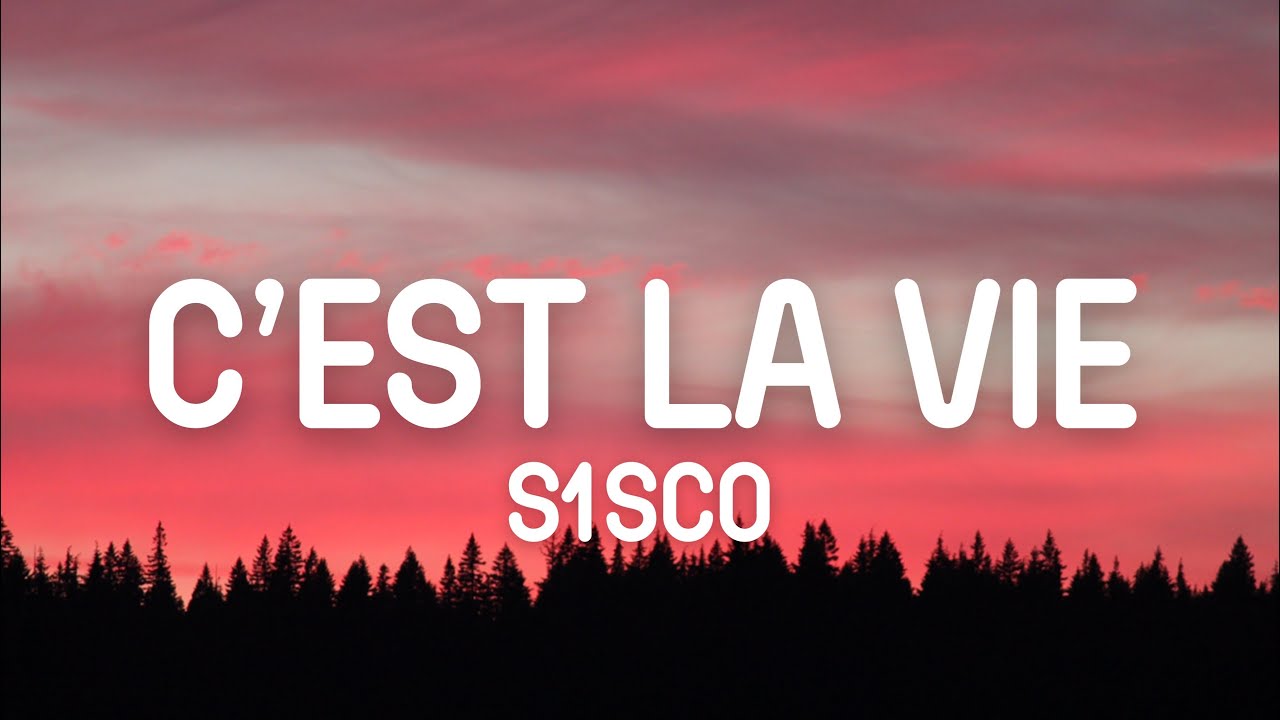 S1sco - C'est la vie (Lyrics)
