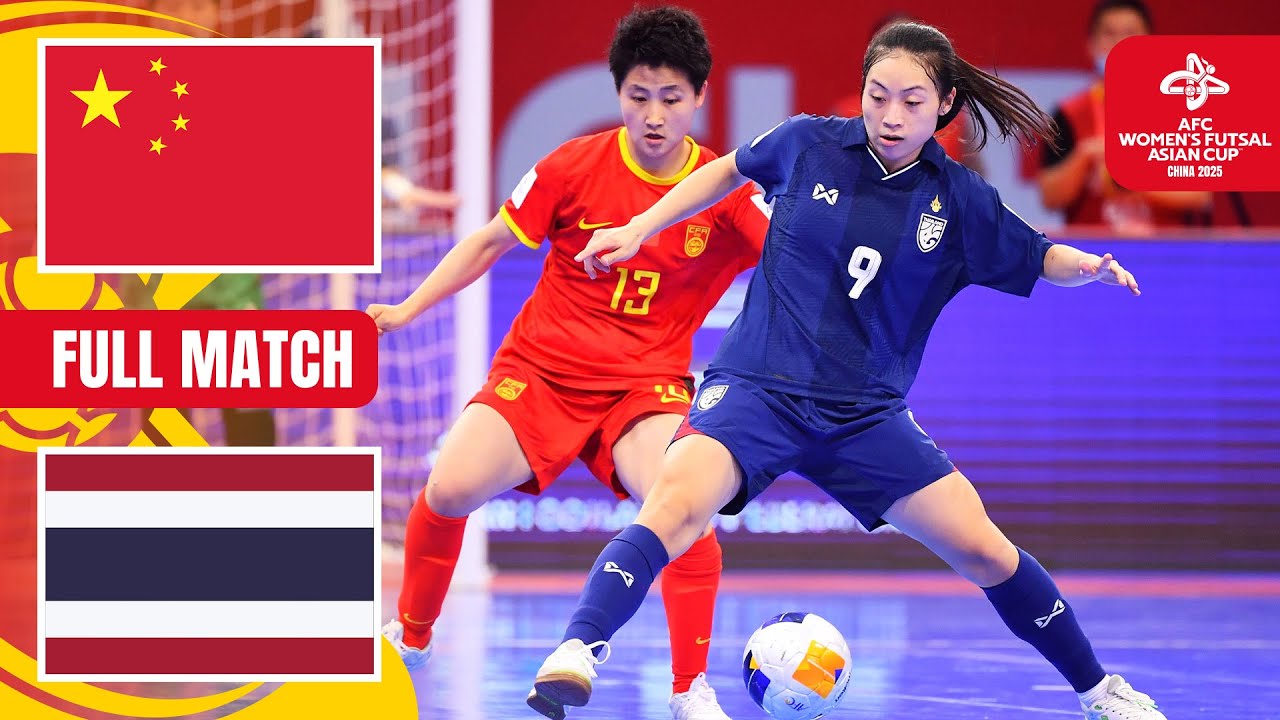 China PR vs. Thailand | Full Match – Semi-Finals | AFC Women’s Futsal Asian Cup™ China 2025