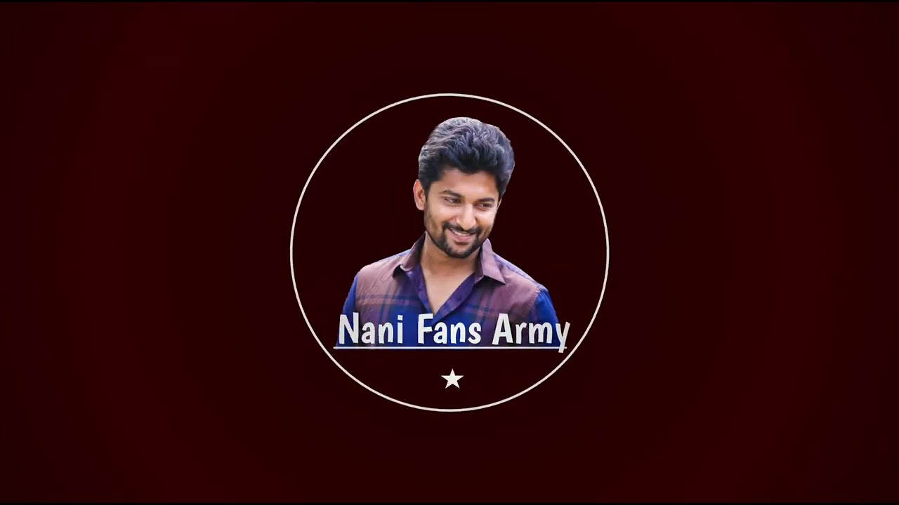 Nani Fans Army Channel Intro | Natural Star Nani | Actor Nani Fans