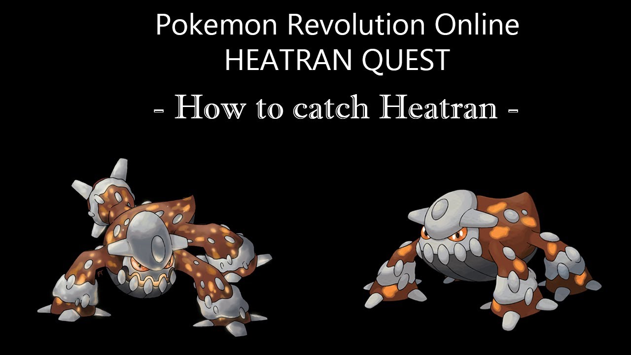 Pokemon Revolution Online [PRO] - HEATRAN QUEST - HOW TO CATCH HEATRAN