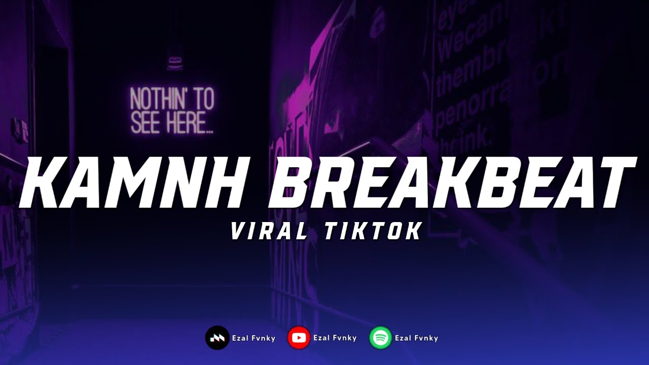 DJ KAMNH BREAKBEAT TERBARU DJ KAMNH SLOWED REVERB VIRAL TIKTOK