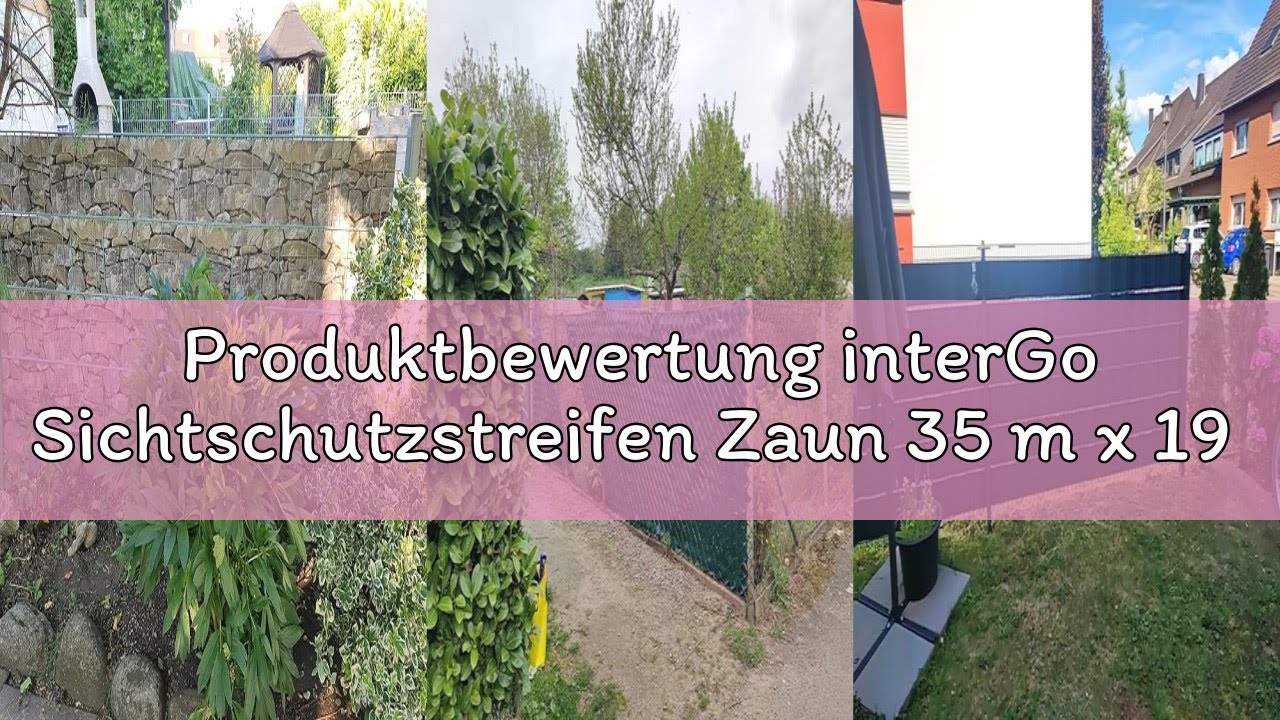 Produktbewertung interGo Sichtschutzstreifen Zaun 35 m x 19 cm inkl.20 Clips, Sichtschutz Zaunfolie