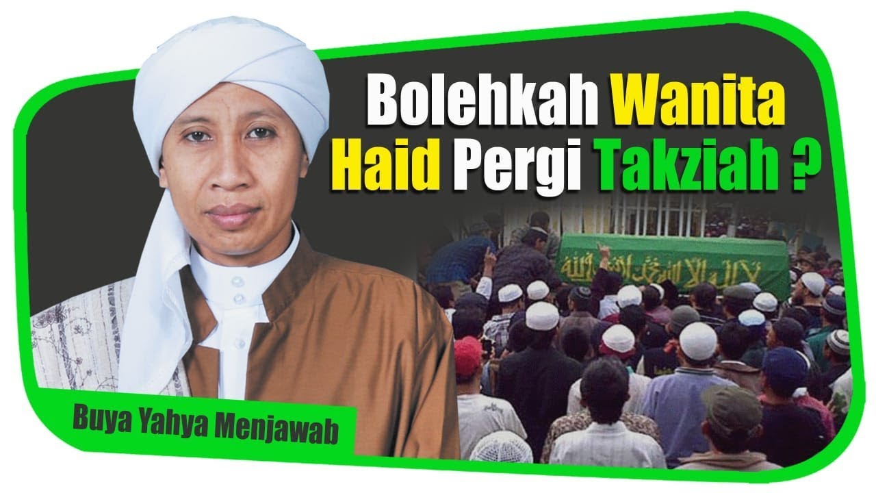 Bolehkah Wanita Haid Pergi Takziah ? - Buya Yahya Menjawab