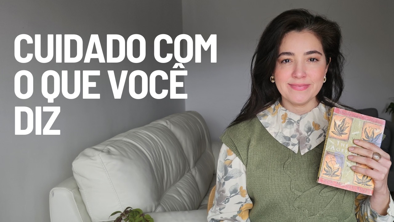 Cuidado com o que você diz: suas palavras criam sua realidade. Livro Os 4 compromissos