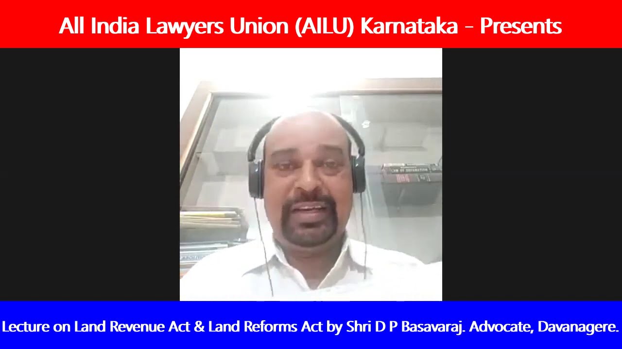 Lecture on Land Revenue Act & Land Reforms Act. Dated.27-06-2020.  #35