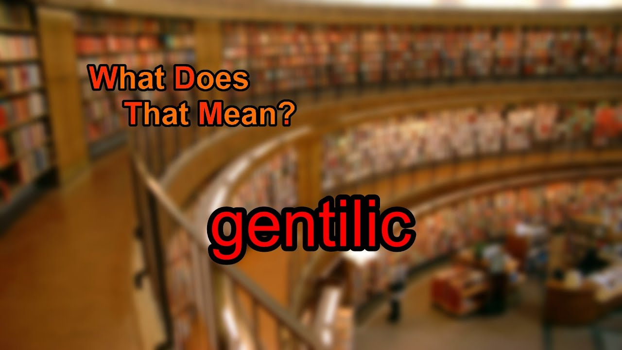 What does gentilic mean?