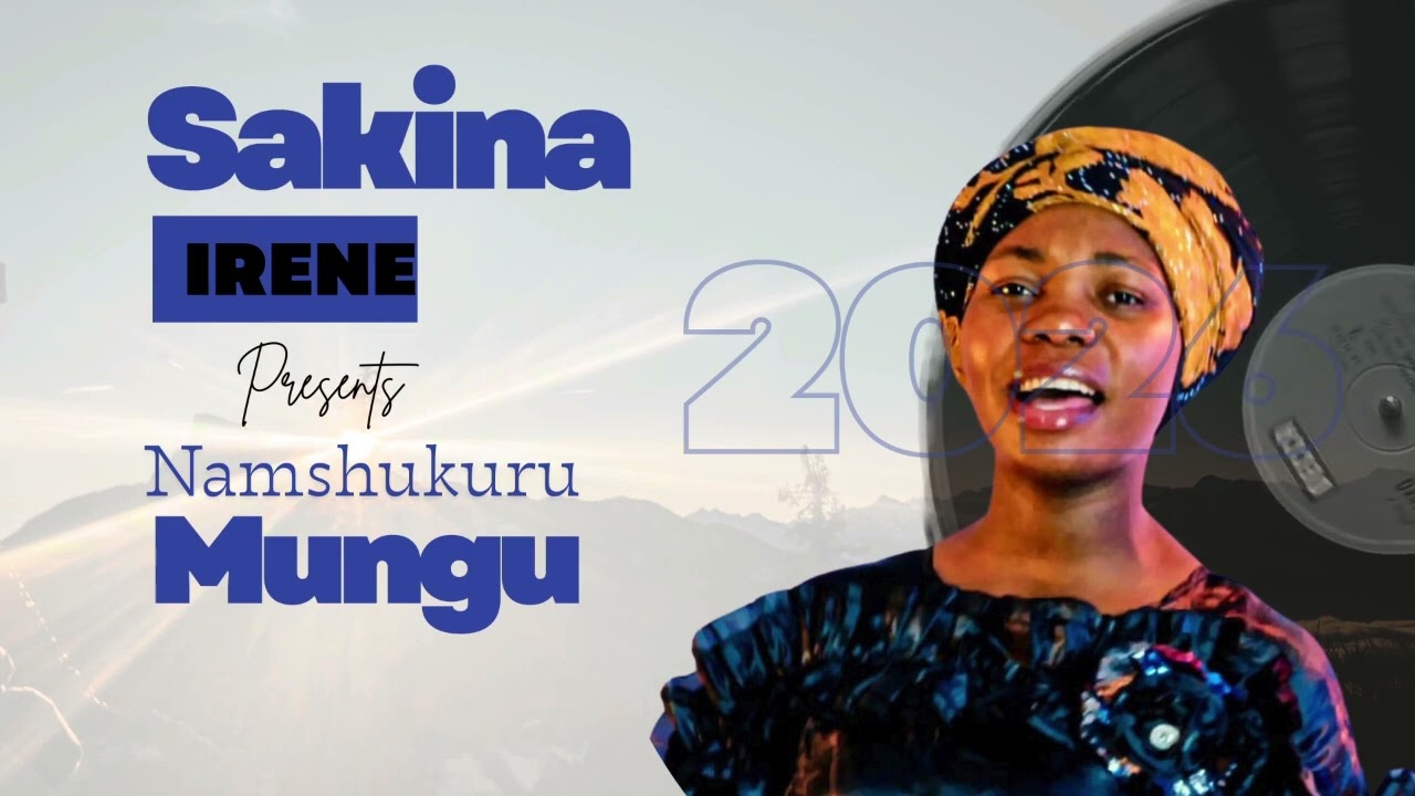 NAMSHUKURU MUNGU BY SAKINA IRENE 