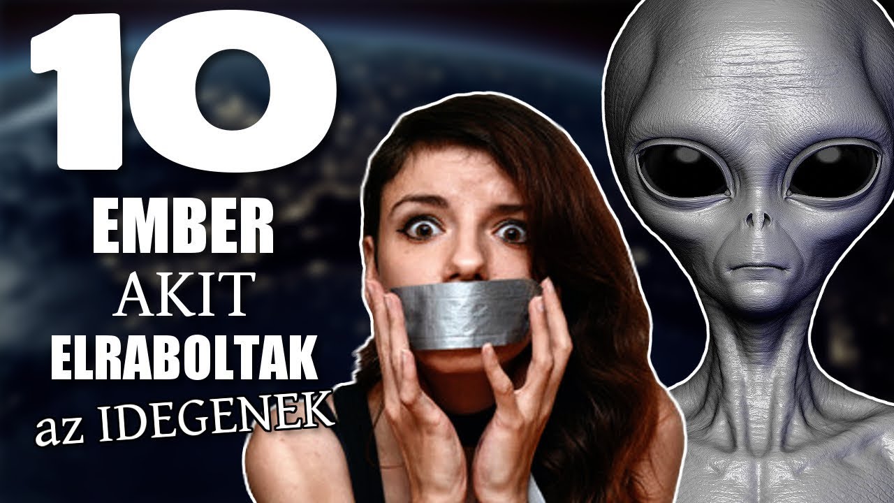 10 Ember, Akit Elraboltak a Földönkívüliek [TOPLISTÁK]