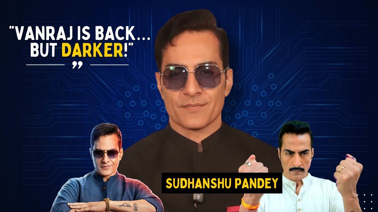 After Vanraj, Sudhanshu Pandey Returns With A Powerful Grey Role | Do Duniya Ek Dil Interview