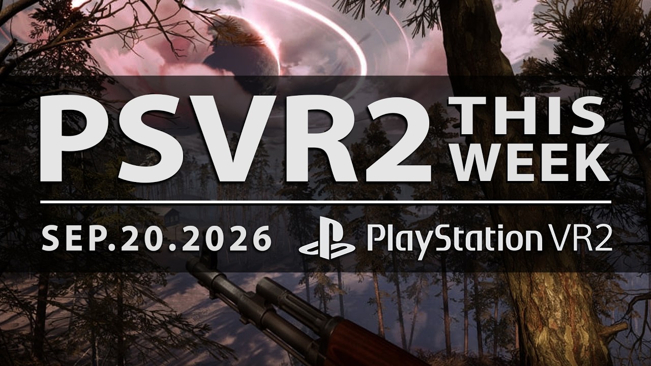 PSVR2 THIS WEEK | September 20, 2026 | Way Too Many Games!