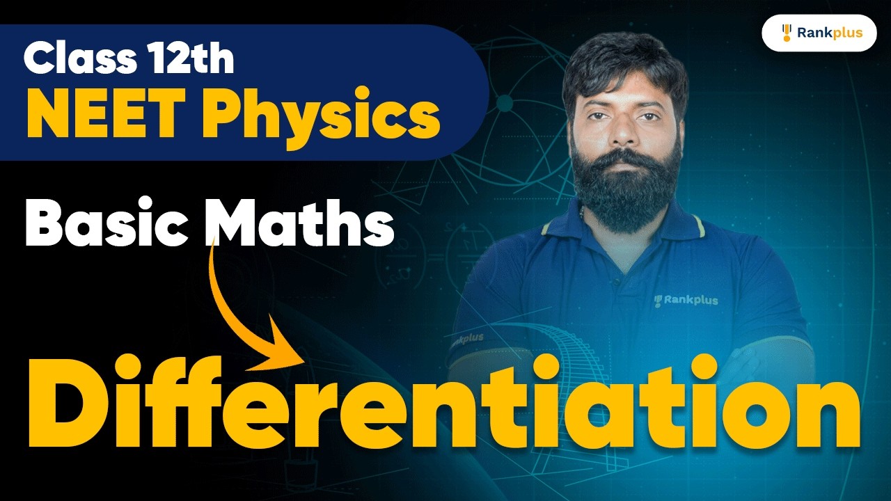 Basic Maths | Differentiation | Class 12th | NEET Physics | Rankplus