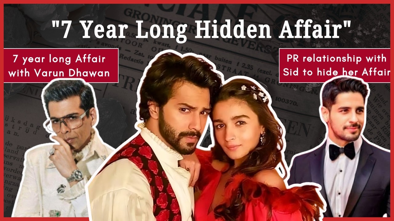 Alia Bhatt & Varun Dhawan's SECRET Affair of 7 Years, Fake relationship with Sid to HIDE her Affair