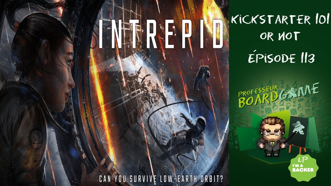 Kickstarter 101 or Not (EP113) Intrepid - Règles et critique