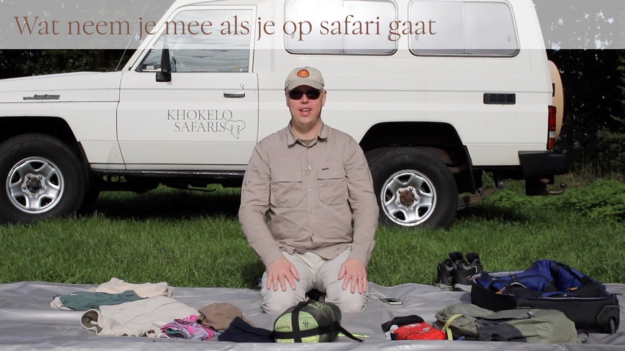 wat neem je mee op safari in Botswana of Zambia| Nederlands ondertiteld | Khokelo Safaris