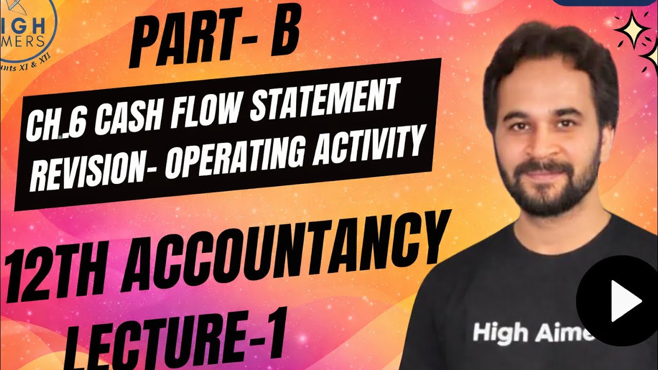 ch 6 Cash Flow Statement Revision- Operating Activity
