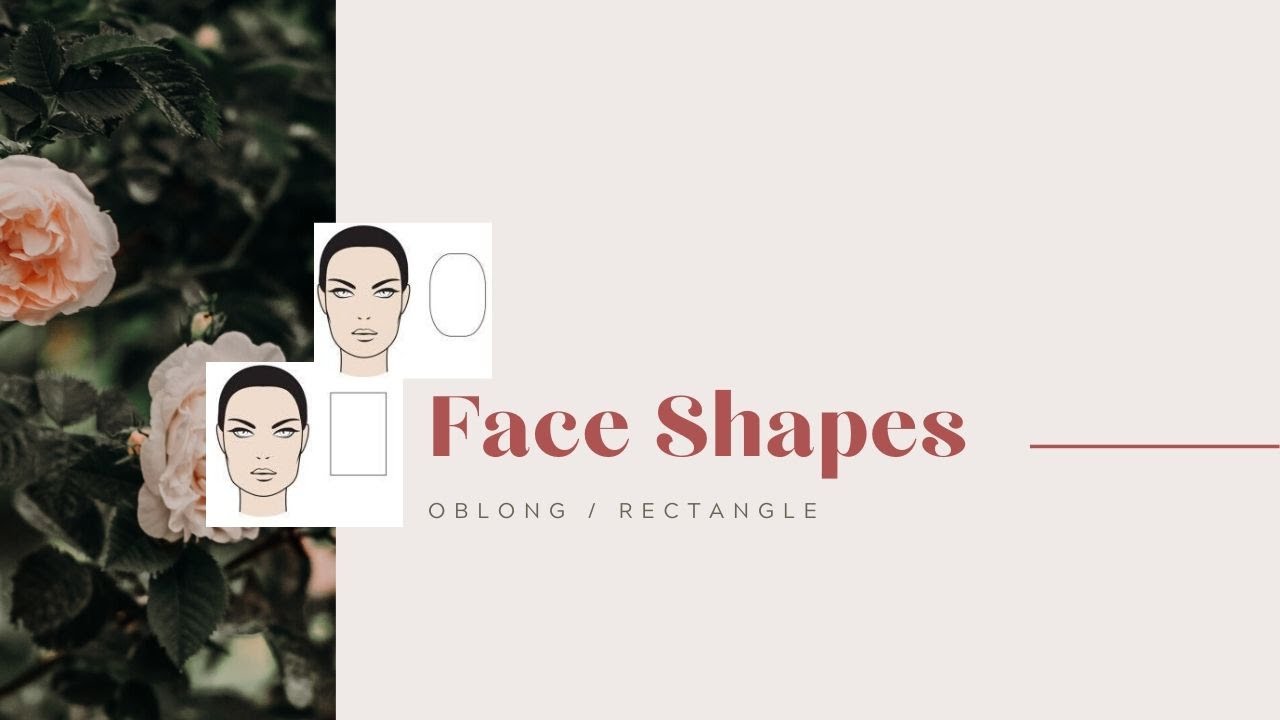 INTRO & PART 1: Oblong and Rectangle Face Shape