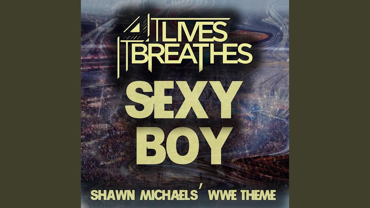 Sexy Boy (Shawn Michaels' Wwe Theme)