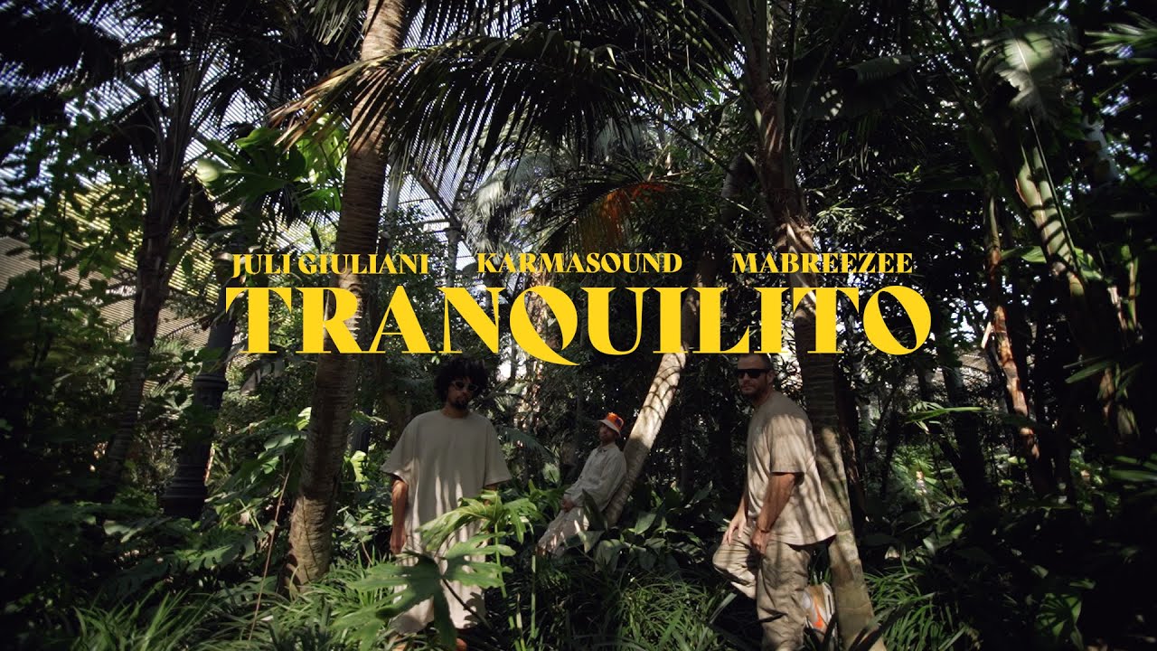 JULI GIULIANI, MABREEZEE & KARMASOUND - TRANQUILITO [Videoclip]