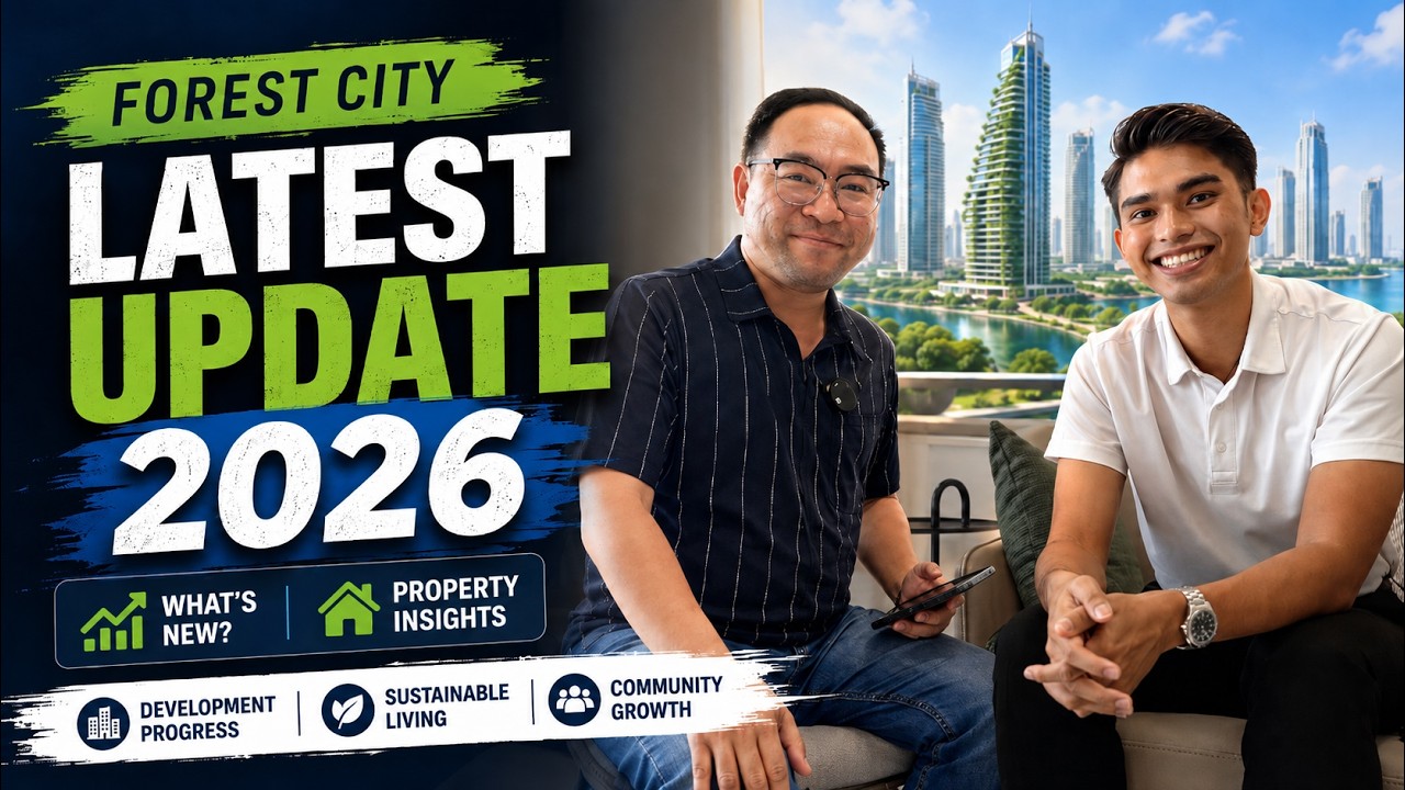 Forest City Malaysia 2026 : Major Changes You Should Know.