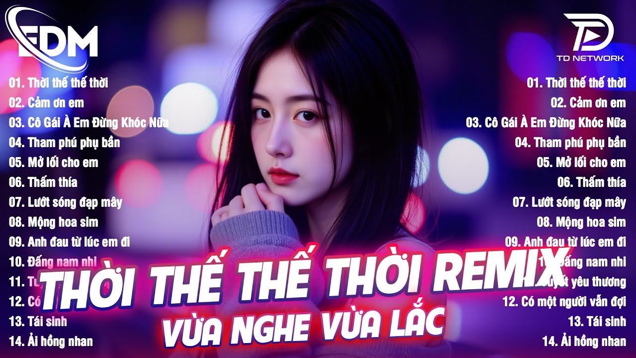 Thời Thế Thế Thời Remix ♫ BXH Nhạc Trẻ EDM Hot Trend TRIỆU VIEW -Top 30 Bản EDM TikTok Hay Nhất 2025